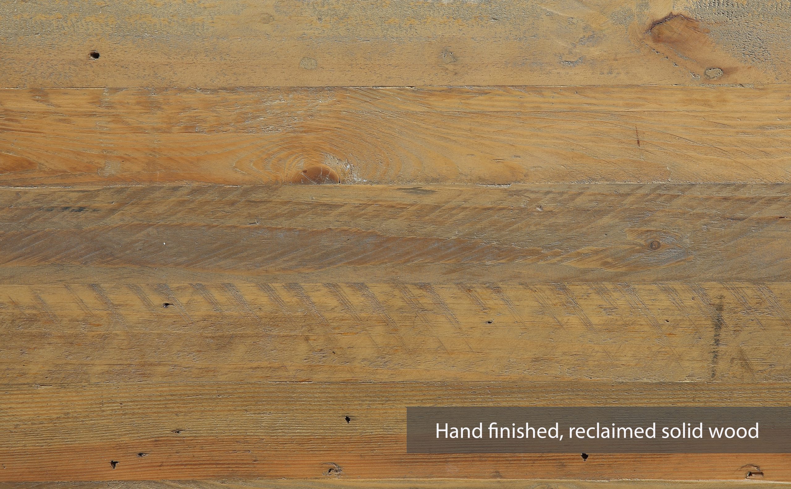 hand-finished, reclaimed solid wood
